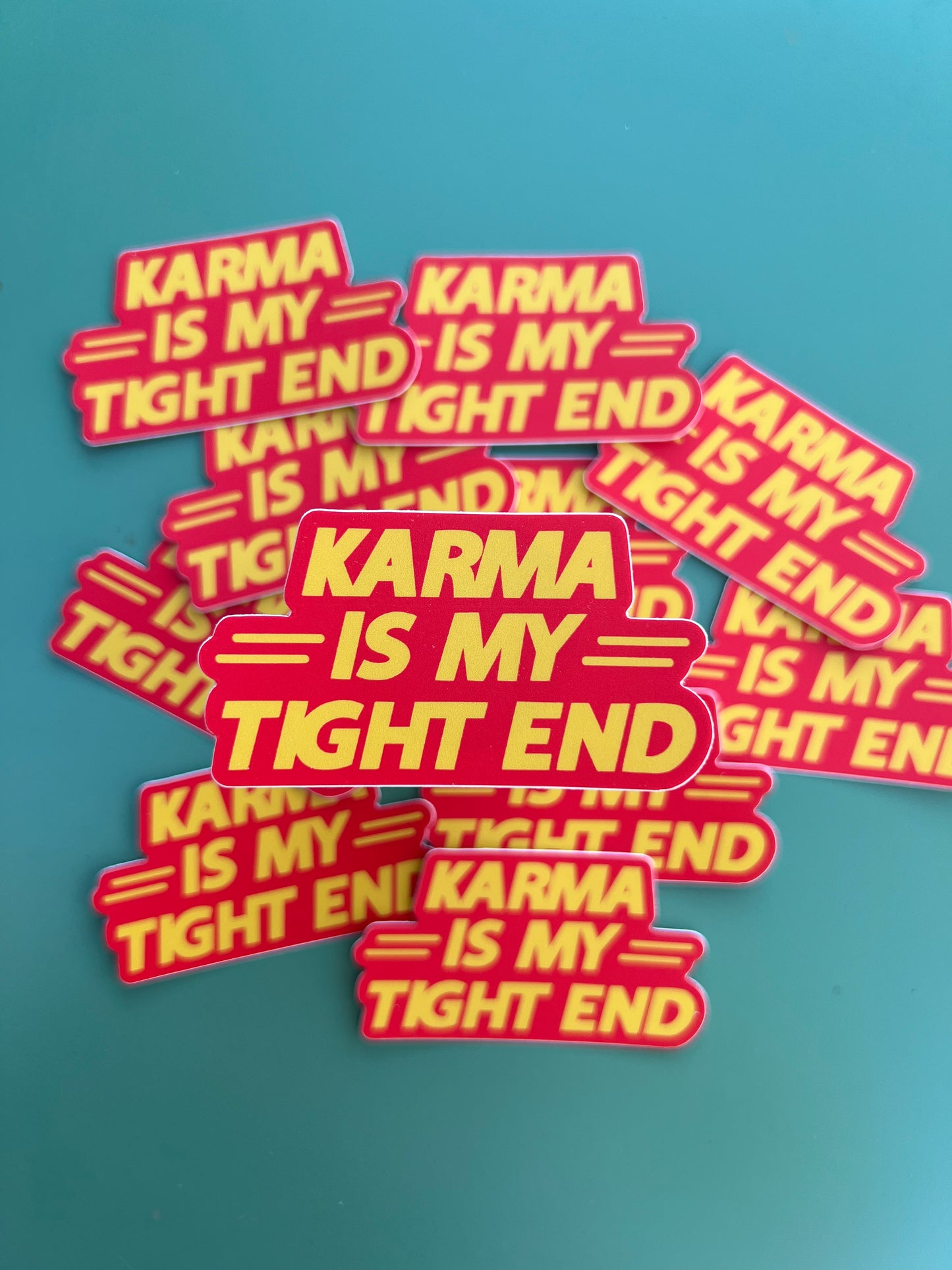 Karma is My Tight End Sticker